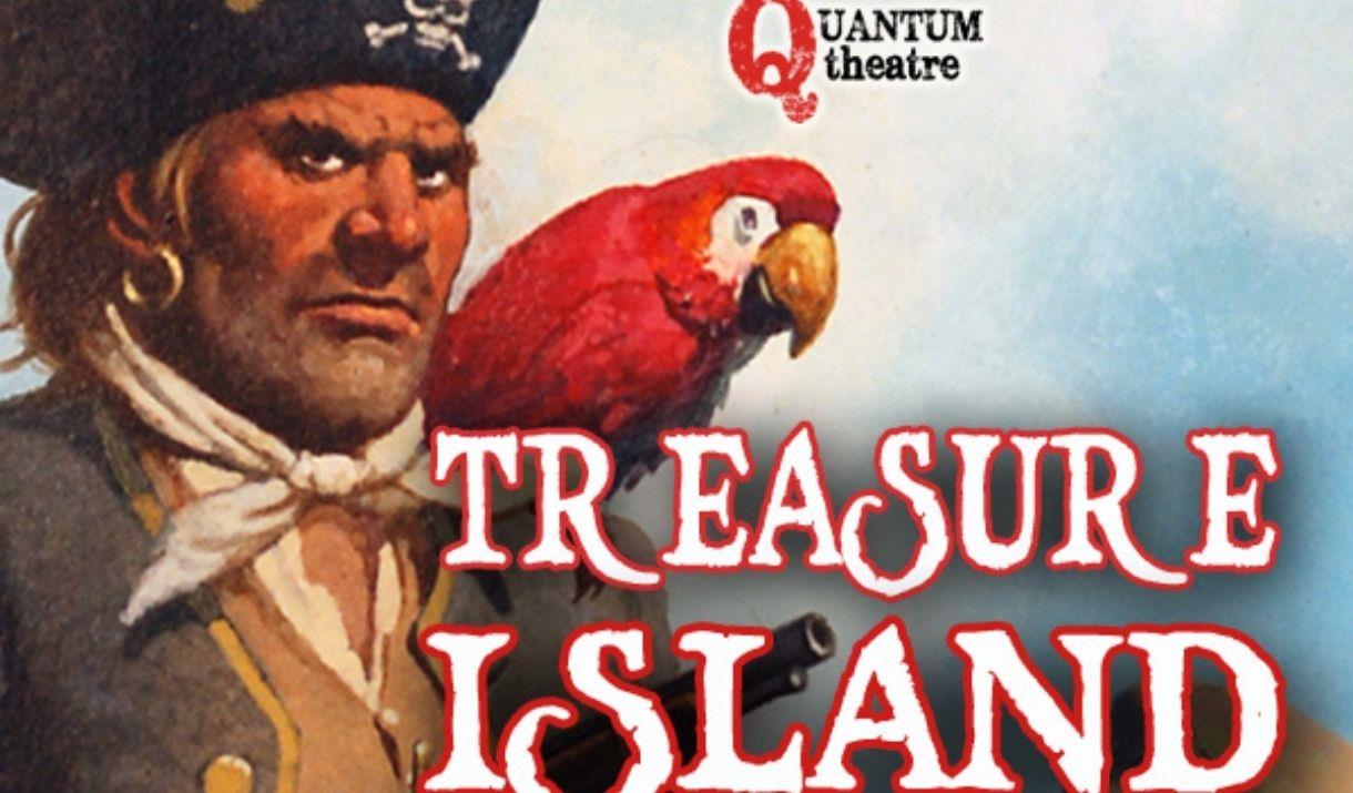 Quantum Theatre’s swashbuckling new adaptation of the classic pirate adventure, Treasure Island.